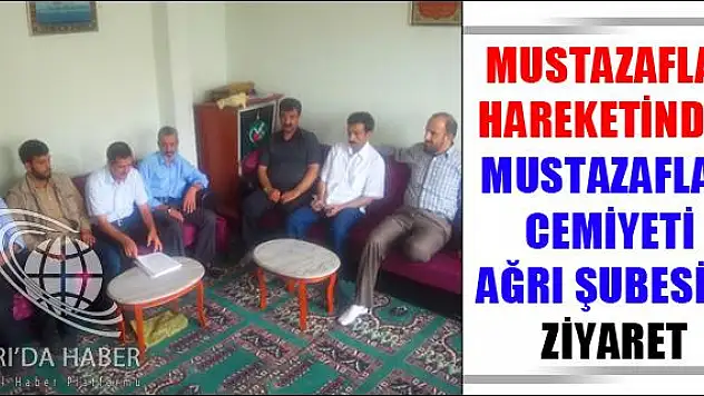 MUSTAZAFLAR HAREKETİNDEN, MUSTAZAFLAR CEMİYETİ AĞRI ŞUBESİNE ZİYARET