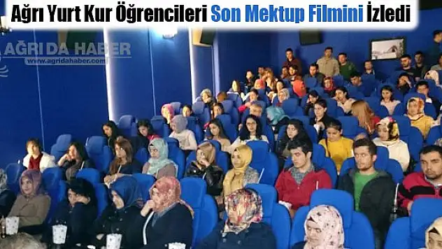 Ağrı Yurt Kur Öğrencileri Son Mektup Filmini İzledi