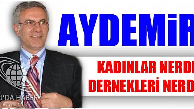 KADINLAR NERDE DERNEKLERİ NERDE