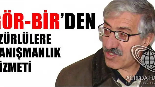 GÖR-BİRDEN ÖZÜRLÜLERE DANIŞMANLIK HİZMETİ