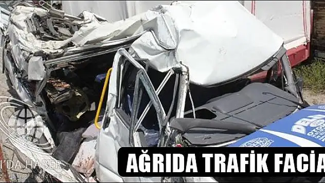 AĞRIDA TRAFİK FACİASI