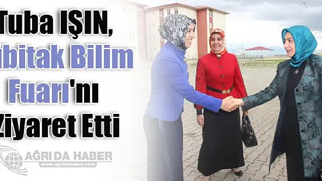 Tuba Işın, Tübitak Bilim Fuarı'nı ziyaret etti