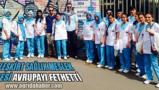 Eleşkirt Sağlık Meslek Lisesi Avrupayı Fethetti