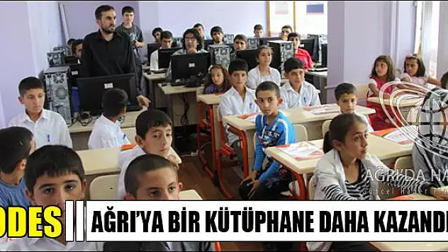 AĞRIYA BİR KÜTÜPHANE DAHA KAZANDIRDI