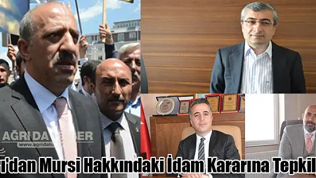 Ağrı'dan Mursi Hakkındaki İdam Kararına Tepkiler