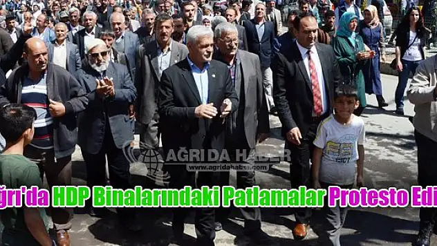 Ağrı'da HDP Binalarındaki Patlamalar Protesto Edildi