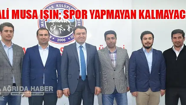 VALİ MUSA IŞIN SPOR YAPMAYAN KALMAYACAK