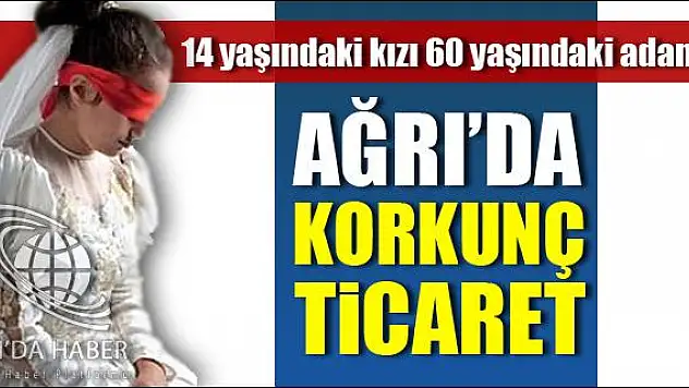 AĞRIDA KORKUNÇ TİCARET