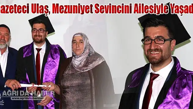 Gazeteci Asef Ulaş'ın, Mezuniyet Sevinci