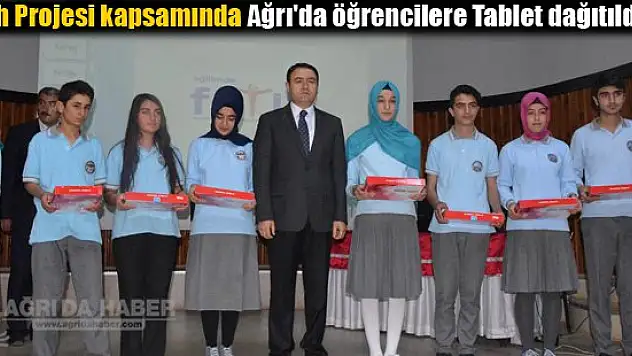 Fatih Projesi kapsamında Ağrı'da öğrencilere tablet dağıtıldı.