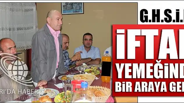 G.H.S.İ.M. İFTAR YEMEĞİNDE BİR ARAYA GELDİ