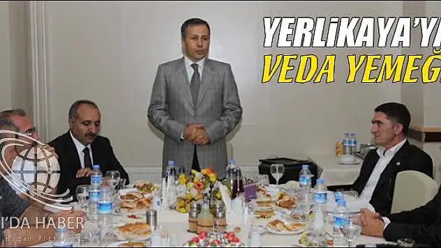 VALİ YERLİKAYAYA VEDA YEMEĞİ