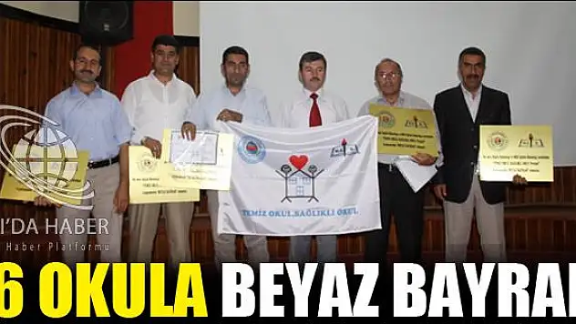 AĞRIDA 6 OKULA BEYAZ BAYRAK