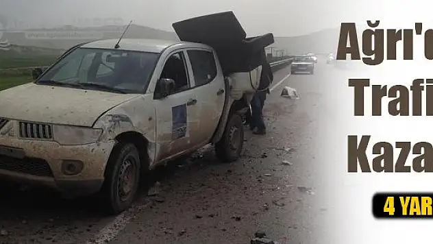 Ağrı'da trafik kazası: 4 yaralı