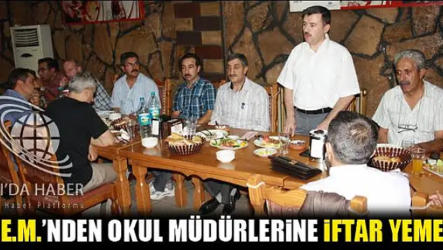AĞRI MİLLİ EĞİTİM MÜDÜRLÜĞÜNDEN OKUL MÜDÜRLERİNE İFTAR YEMEĞİ