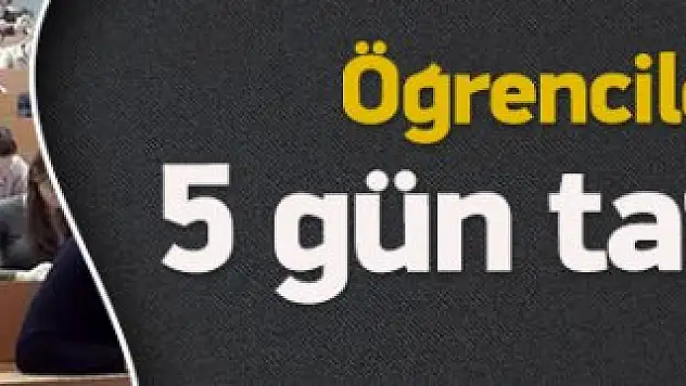 Bu Haber Öğrencilere Üniversiteler 5 gün tatil