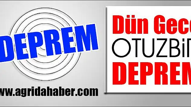 DÜN GECE OTUZBİR DEPREM