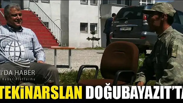 AĞRI VALİSİ TEKİNARSLAN DOĞUBAYAZITTA