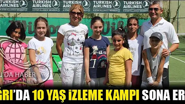 AĞRIDA 10 YAŞ İZLEME KAMPI SONA ERDİ