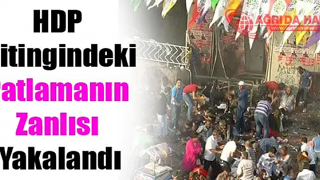 HDP Mitingindeki Patlamanın Zanlısı Yakalandı