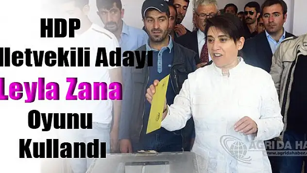 Leyla Zana Oyunu Kullandı