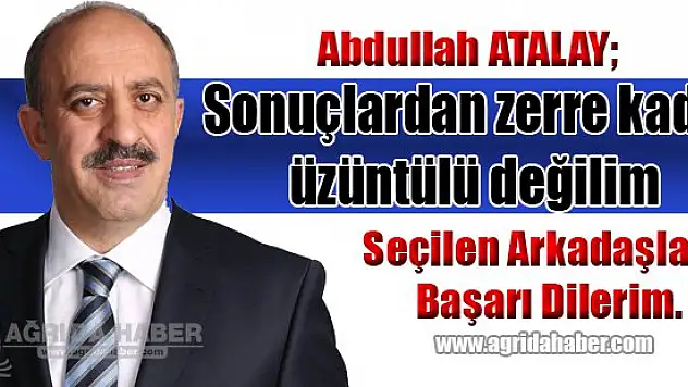 Abdullah Atalay'dan Seçim Değerlendirmesi!