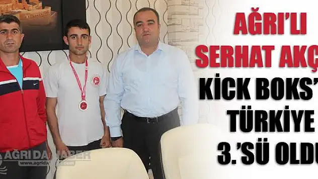 Ağrı'lı Serhat Akçay Kick Boks' Ta Türkiye 3.'Sü Oldu