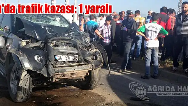Ağrı'da Trafik Kazası: 1 Yaralı