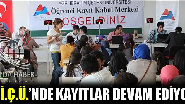 A.İ.Ç.Ü. NDE KAYITLAR DEVAM EDİYOR
