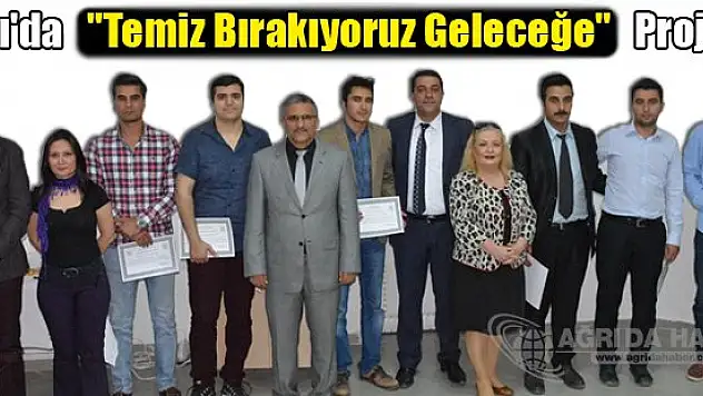 Ağrı'da 'Temiz Bırakıyoruz Geleceğe' Projesi