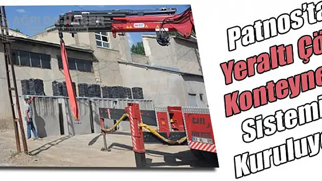 Patnos'a yer altı çöp konteyner sistemi