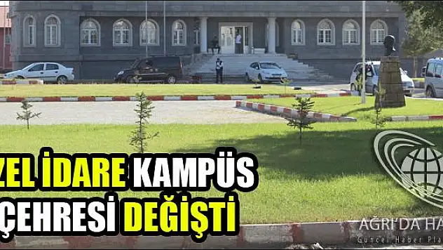 ÖZEL İDARE KAMPÜS ÇEHRESİ DEĞİŞTİ