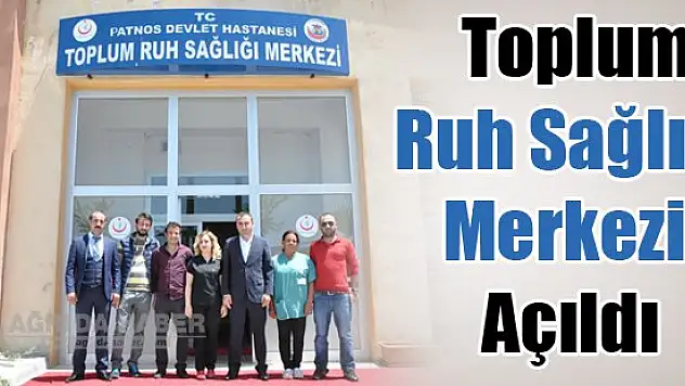 Patnos'ta Toplum Ruh Sağlığı Merkezi açıldı