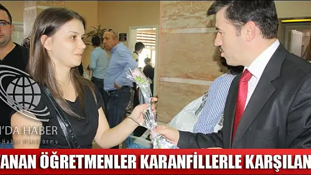 ATANAN ÖĞRETMENLER KARANFİLLERLE KARŞILANDI