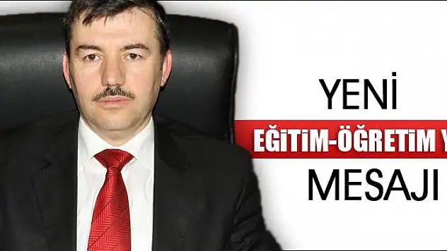 YENİ EĞİTİM-ÖĞRETİM YILI MESAJI