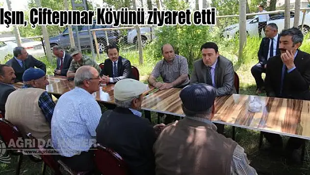 Vali Işın, Çiftepınar Köyünü ziyaret etti
