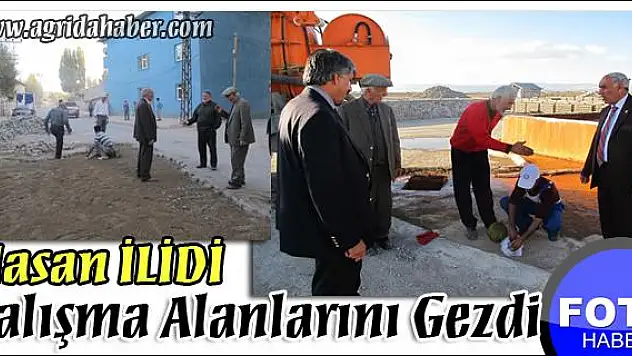 Başkan Vekili Hasan İlidi çalışma alanlarını gezdi