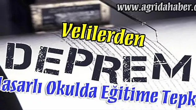 Velilerden Deprem Hasarlı Okulda Eğitime Tepki