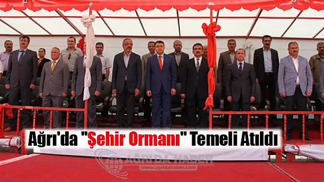 Ağrı'da 'Şehir Ormanı' temeli atıldı