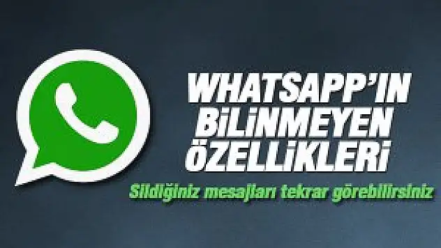 Whatsapp'ın Bilinmeyen Özellikleri ?