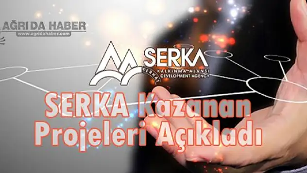 SERKA Kazanan Projeleri Açıkladı