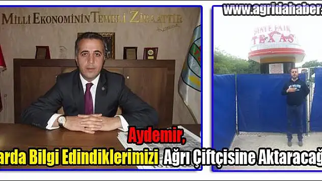 Aydemir, Fuarda Bilgi Edindiklerimizi Ağrı Çiftçisine Aktaracağız