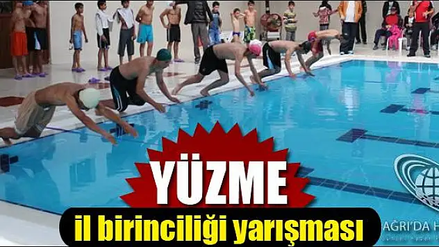 YÜZME İL BİRİNCİLİĞİ YARIŞMASI YAPILACAK