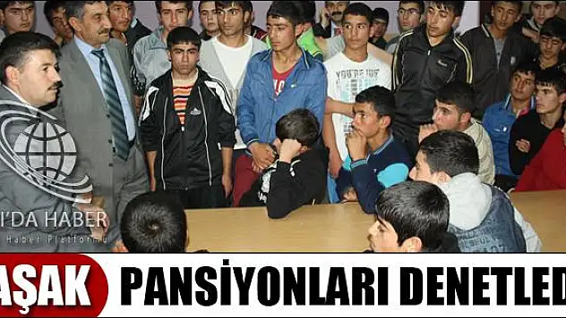 BAŞAK PANSİYONLARI DENETLEDİ