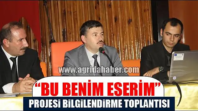BU BENİM ESERİM PROJESİ BİLGİLENDİRME TOPLANTISI