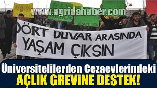 ÜNİVERSİTELİLERDEN CEZAEVLERİNDEKİ AÇLIK GREVİNE DESTEK