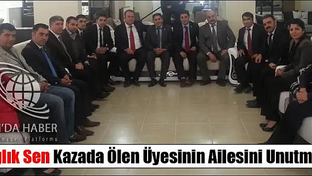 SAĞLIK SEN KAZADA ÖLEN ÜYESİNİN AİLESİNİ UNUTMADI
