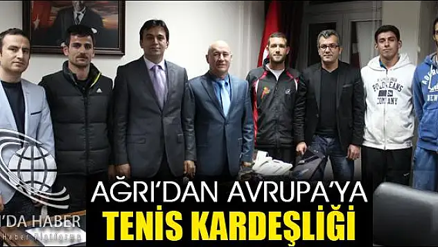 AĞRIDAN AVRUPAYA TENİS KARDEŞLİĞİ