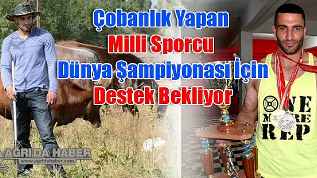 Çobanlık Yapan Milli Sporcu Destek Bekliyor