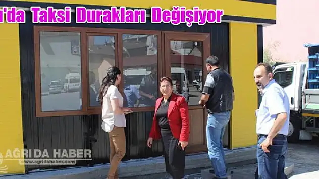 Ağrı'da taksi durakları değişiyor
